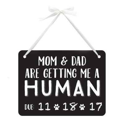 Mom and Dad Are Getting Me a Human Sign