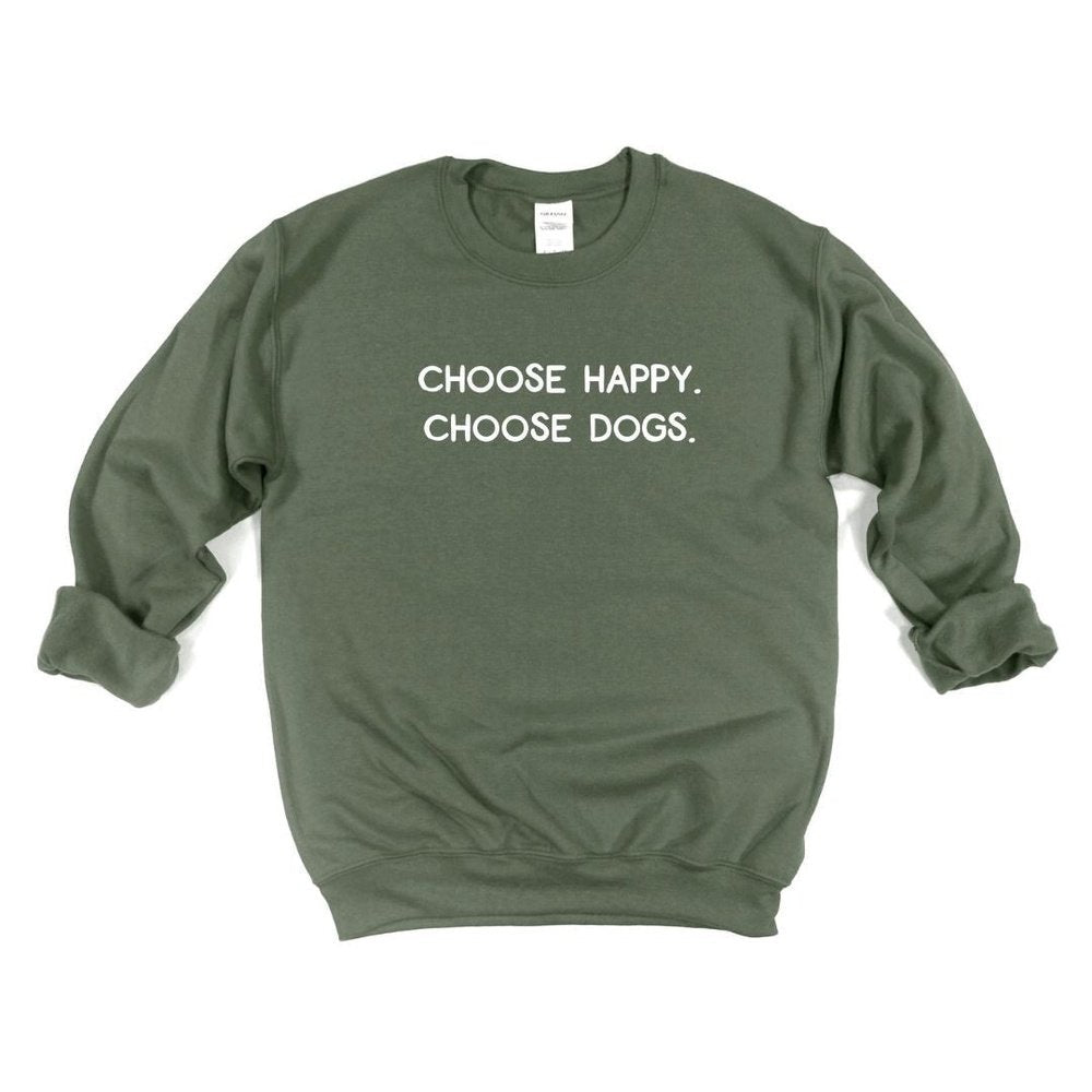 Dog Mom Co. Choose Happy Choose Dogs Crewneck