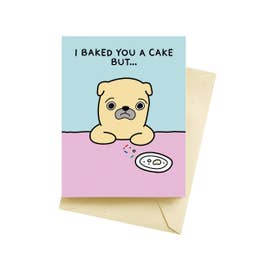 I Baked You A Cake But... Card