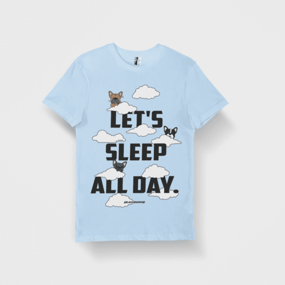 Lets Sleep All Day Tshirt