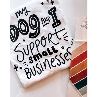 My Dog and I Support Small Business T-shirt